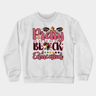 Pretty, Black, and Educated Women Month Crewneck Sweatshirt